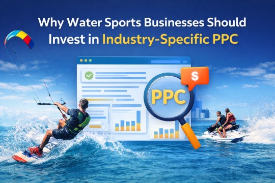 Why Water Sports Businesses Need Industry-Specific PPC